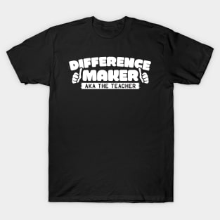 Difference Maker AKA Teacher T-Shirt